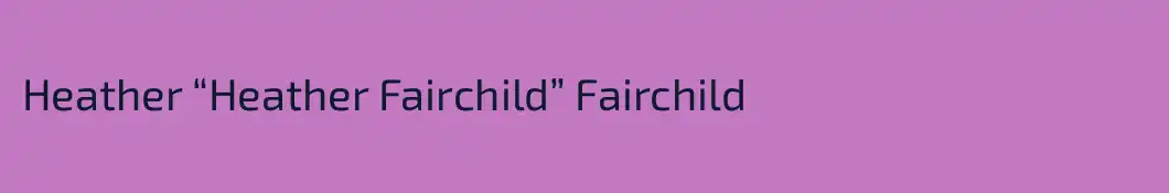Heather “Heather Fairchild” Fairchild